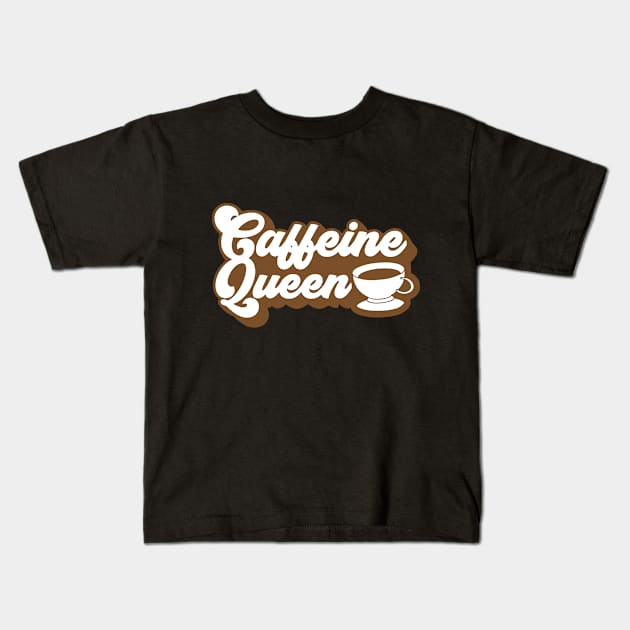 Caffeine Queen Kids T-Shirt by Wear Apparel